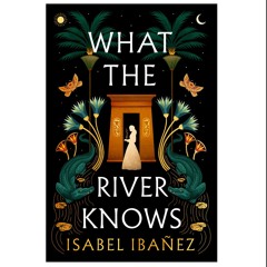 How To Read (Book) What the River Knows