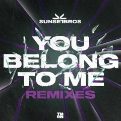 Sunset Bros - You Belong To Me (DNA & Firelite Remix)