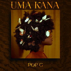 POP G - UMA KANA