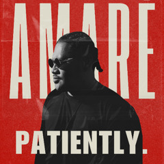 AMARÉ - Patiently.