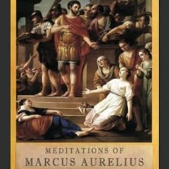 🍉[Read-Download] PDF Meditations of Marcus Aurelius The Complete Unabridged Illustrated Edi 🍉