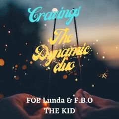 Cravings  by FOE Lunda Ft , F.B.O The kid