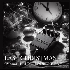Last Christmas - Wham! (Briggbrødrene Edit)
