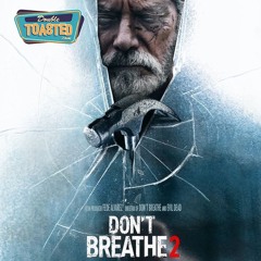 DON'T BREATH 2 - Double Toasted Audio Review