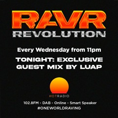 RAVR Revolution on Hot Radio - 6th October 2021 REPLAY - Guest mix by Luap