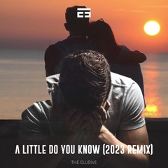 Little Do You Know (2023 Edit) (Official Preview)