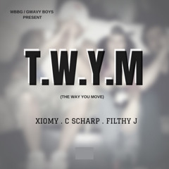 T.W.Y.M ft. C-SCHARP & Filthy J