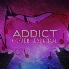▶Addict - HAZBIN HOTEL Cover español (JorgeAll Ft.Pakun)
