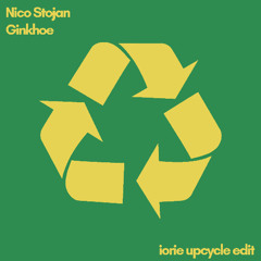 Nico Stojan - Ginkhoe (Iorie Upcycle Edit)