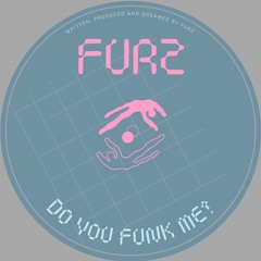 Do You Funk Me EP [Bandcamp Exclusive]