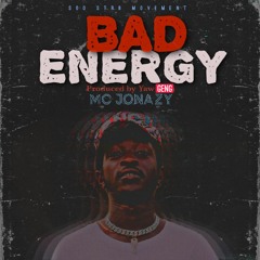 MC Jonazy - Bad Energy_(prod.by.yaw geng)
