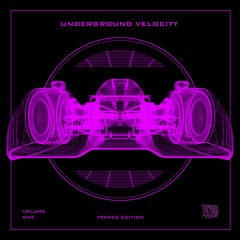 Underground Velocity Vol. 1 (Trance Edition)