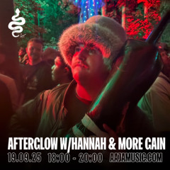 Afterglow w/ Hannah & More Gain - Aaja channel 1 - 19 09 25