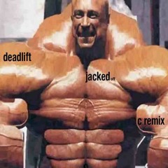 Deadlyft - Jacked (C Remix)