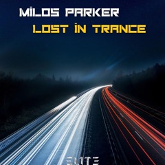 Milos Parker - Lost In Trance (Original Mix) [Teaser]