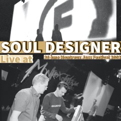 Soul Designer Live at Jazz Montreux Festival 2002