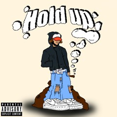 Hold Up [prod by yyuntsaan ]