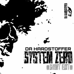 DA HARDSTOFFER - System Zero 📢📢👇👇
