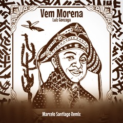 Luiz Gonzaga - Vem Morena (Marcelo Santiago Remix)