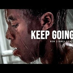 KEEP GOING - Motivational Speech