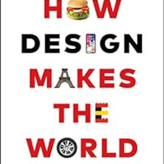 [View] KINDLE 📒 How Design Makes the World by Scott Berkun [EBOOK EPUB KINDLE PDF]