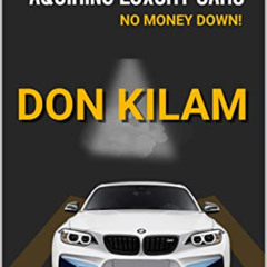 ACCESS KINDLE 📗 Bills of Credit (Acquiring Luxury Cars With No Money Down): With Loa