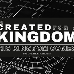 Created for a Kingdom