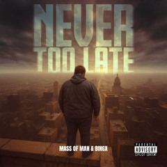 Never Too Late
