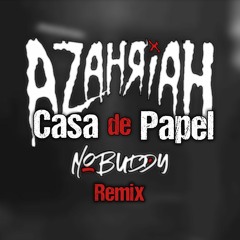 Azahriah - Casa De Papel [NOBUDDY Hyper Techno Remix]