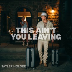 This Ain't You Leaving