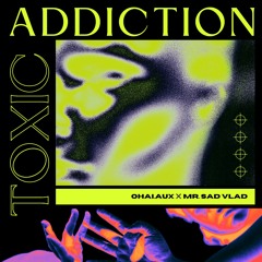 toxic addiction (feat. Mr. Sad Vlad)