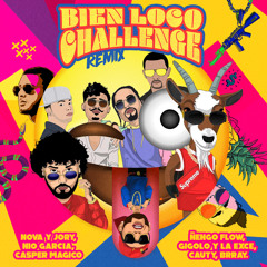 Bien Loco Challenge (Remix) [feat. Brray, Casper Magico, Cauty, Gigolo Y La Exce & Nio Garcia]