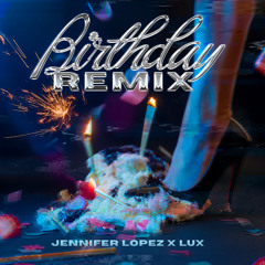 Birthday Jennifer Lopez - Lux (Remix)