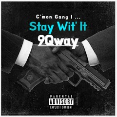 9Qway - Stay Wit It
