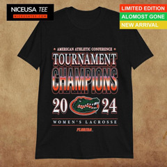 Florida Gators Women’s Lacrosse 2024 American Athletic Conference Tournament Champions Shirt