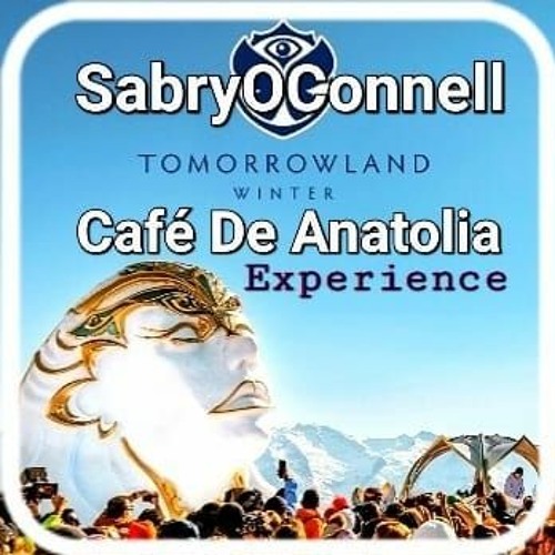 CafeDeAnatolia Experience By SabryOConnell .TomorrowlandWinter 2023