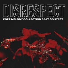 YUMEAKI – DISRESPECT (2022 Melody Collection Beat Contest)