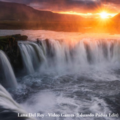 Lana Del Rey - Video Games (Eduardo Pádua Edit)