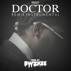 Reezy - Doctor | Remix Instrumental (prod. by BWZKEE)