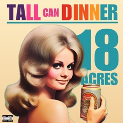 Tall Can Dinner