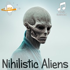 Nihilistic Aliens