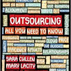 View EBOOK 💝 Outsourcing- All You Need To Know by Sara Cullen,Mary Lacity,Leslie P W