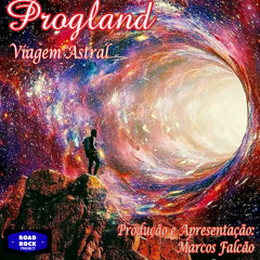 PROGLAND 2024 - EDIÇÃO 12 - VIAGEM ASTRAL