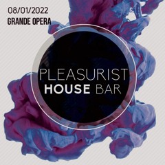 Pleasurist House Bar - Cerin @Grande Opera | 08.01.2022 OF/GER (Für Olli)[Housy Schorle Club]
