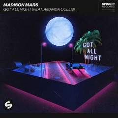 Madison Mars - Got All Night (feat. Amanda Collis) [OUT NOW]