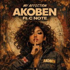 My Affection - Akoben Feat. C Note