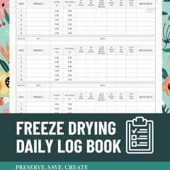 EPUB (⚡READ⚡) Home Freeze Drying Log Book: Record 400 Food Batches in Your Freez
