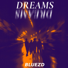 Bluezd - Dreams
