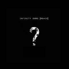 INFINITY (888) (REMIX)