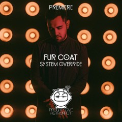 PREMIERE: Fur Coat - System Override (Original Mix) [Stil Vor Talent]